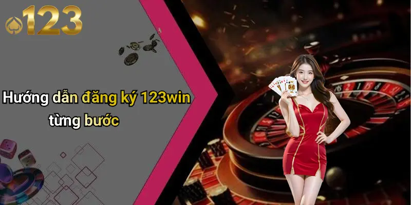 Hướng dẫn đăng ký 123win từng bước